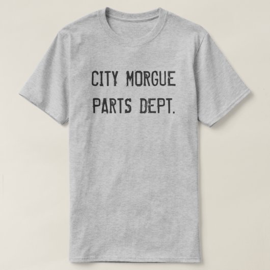 CITY MORGUE PARTS DEPT. T-SHIRT (Design voorkant)