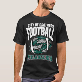 CITY OF BROTHERS FOOTBALL - PHILADELPHIA FOOTBALL T-SHIRT