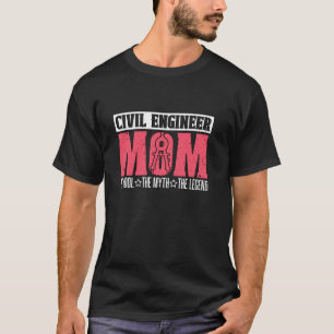 Civiel ingenieur Moeder De werktuigbouwkunde Civie T-shirt