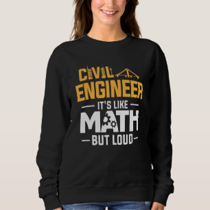 Civiele ingenieur Het is als Wiskunde maar luid Trui