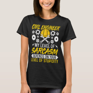 Civiele ingenieur Sarcasm Civil Engineer Engineeri T-shirt