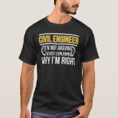 Civil Engineer I'm Right Civil Engineering T-shirt (Voorkant)