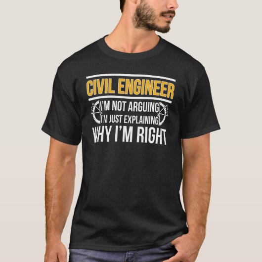 Civil Engineer I'm Right Civil Engineering T-shirt (Voorkant)