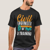 Civil Engineer In Training Civil Engineering Stude T-shirt (Voorkant)