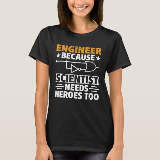 Civil Engineer Scientist Needs Heroes Too Civil En T-shirt (Voorkant)