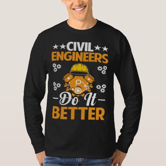 Civil Engineers Do It Better Board Professional En T-shirt (Voorkant)