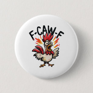 Ck Print F-caw-f Grappige Kip Haan Meme Leuk Wo Ronde Button 5,7 Cm