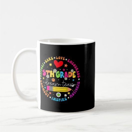 Ck To School 5th Grade Dream Team Teacher Care Lov Koffiemok (Links)