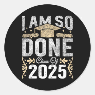 CL van 2025 Ik ben zo klaar Afstuderen 2025 senior Ronde Sticker