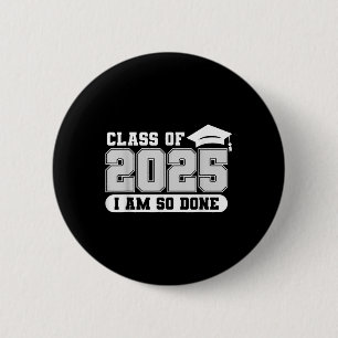 CL van 2025 Ik ben zo klaar Afstuderen Afstuderen  Ronde Button 5,7 Cm