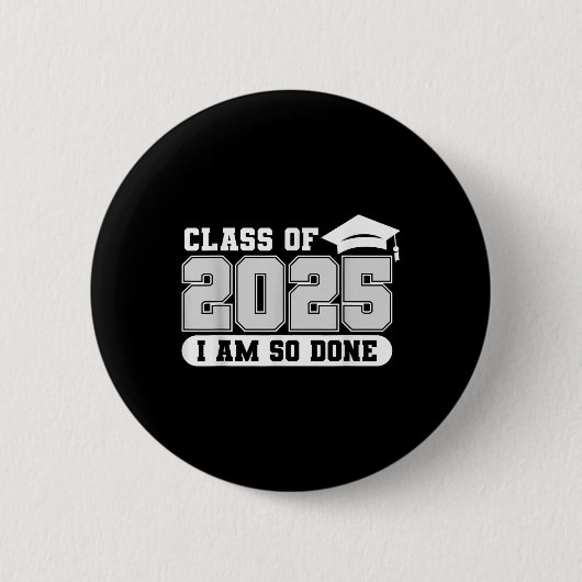 CL van 2025 Ik ben zo klaar Afstuderen Afstuderen Ronde Button 5,7 Cm (Voorkant)
