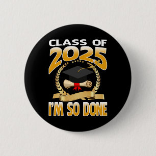 CL van 2025 Ik ben zo klaar Afstuderen voor hem ha Ronde Button 5,7 Cm