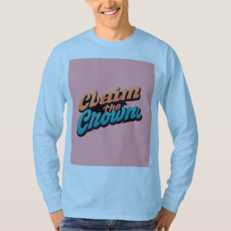 "Claim de kroon." T-shirt