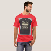 "Claim de kroon." T-shirt (Voorkant volledig)