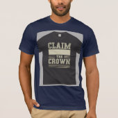 "Claim de kroon." T-shirt (Voorkant)