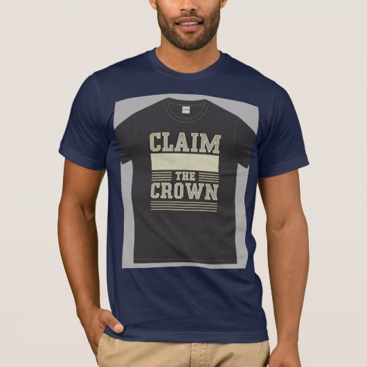 "Claim de kroon." T-shirt (Voorkant)
