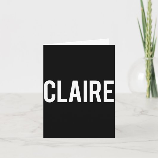 Claire - Cool New Funny Name Fan Gift Tee Kaart (Voorkant)