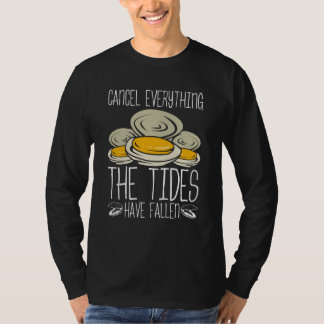 Clam Digging Clam Digger the Tides have fallen Cla T-shirt