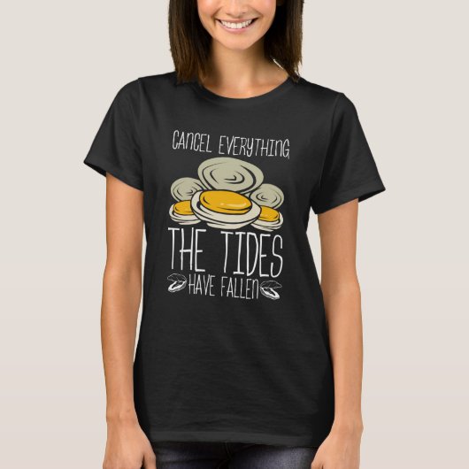 Clam Digging Clam Digger the Tides have fallen Cla T-shirt (Voorkant)