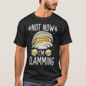 Clam Digging No now Im clamming Rake Clam Digger T-shirt (Voorkant)