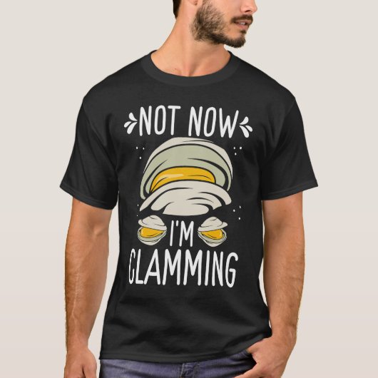 Clam Digging No now Im clamming Rake Clam Digger T-shirt (Voorkant)