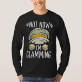 Clam Digging No now Im clamming Rake Clam Digger T-shirt (Voorkant)