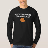 Clamming Sea Shelling Clam Digging Professional Cl T-shirt (Voorkant)