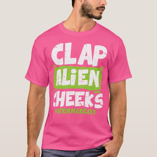 Clap Alien Cheeks Shirt I Storm Area 51 UFO Alien (Voorkant)