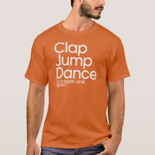 Clap Jump Dance T-shirt