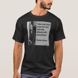 Clarence Darrow & Obituary Quote T-shirt