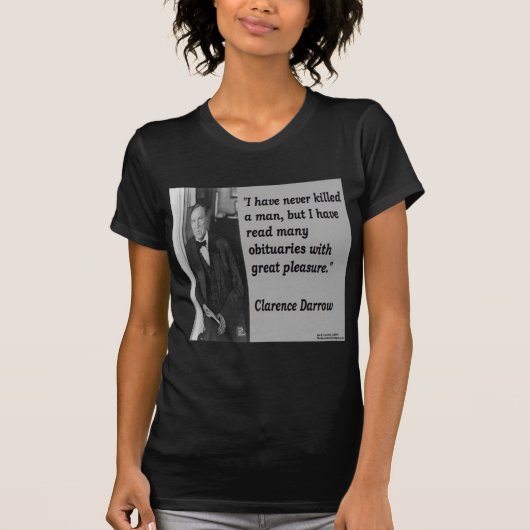 Clarence Darrow & Obituary Quote T-shirt (Voorkant)