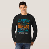 Clarinet Are Like Ninjas You Can´t Hear Us But We´ T-shirt (Voorkant volledig)