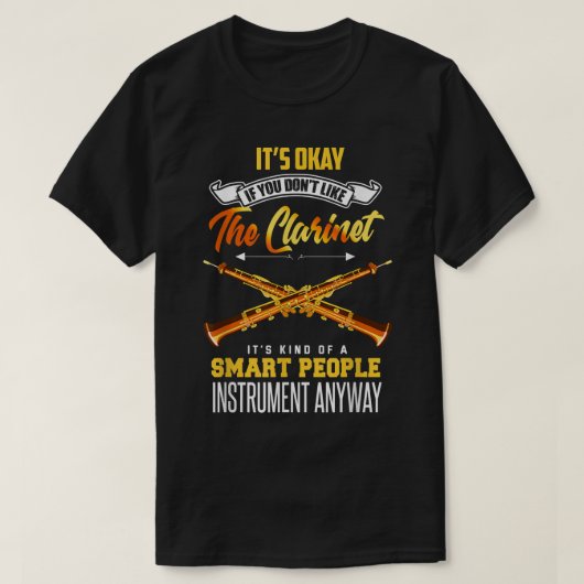 Clarinet Funny Clarinetist Quote Clarinet Player2 T-shirt (Design voorkant)