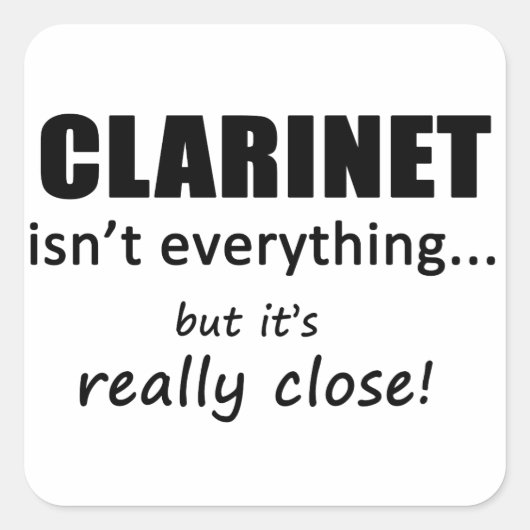 Clarinet is niet alles vierkante sticker (Voorkant)