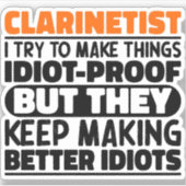 Clarinetist I Try To Make Things Funny Quotes Sticker (Voorkant)