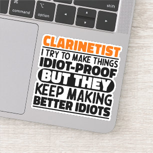 Clarinetist I Try To Make Things Funny Quotes Sticker