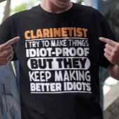 Clarinetist I Try To Make Things Funny Sayings T-shirt