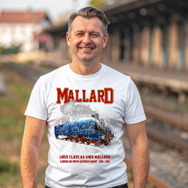 Class A4 Mallard - World Fastest Steam Locomotive T-shirt