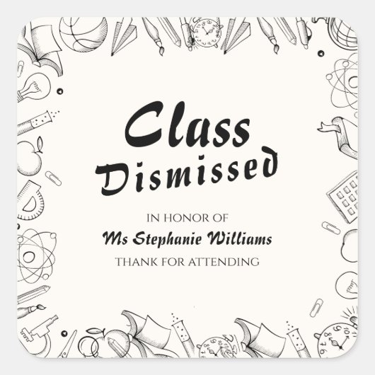 Class Dismissed School Teacher Retirement Party Vierkante Sticker (Voorkant)