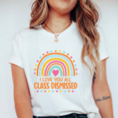 Class Dismissed with Hearts and Goodbye Message T-shirt