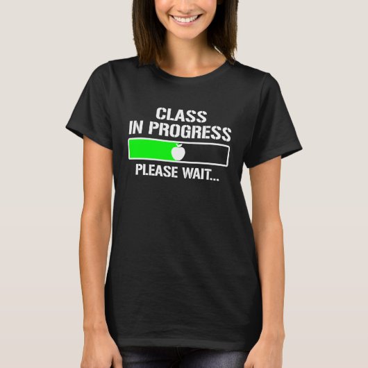 Class In Progress Please Wait  Teaching Teacher St T-shirt (Voorkant)