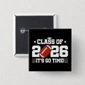 Class of 2026 Football Graduation It’s Go Time Vierkante Button 5,1 Cm (Voorkant /achterkant)