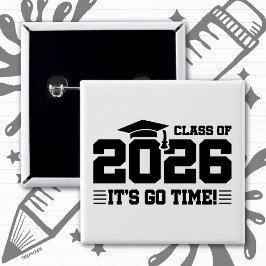 Class of 2026 Graduation It’s Go Time Funny Quote Vierkante Button 5,1 Cm