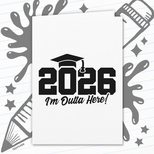 Class of 2026 I’m Outta Here Graduation Quote Kaart