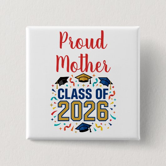 Class of 2026 Proud Mother Vierkante Button 5,1 Cm (Voorkant)
