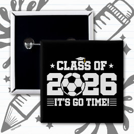 Class of 2026 Soccer Graduation It’s Go Time Quote Vierkante Button 5,1 Cm