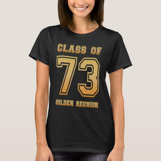 Class of 73 1973 class reunion 50th Golden reunion T-shirt (Voorkant)