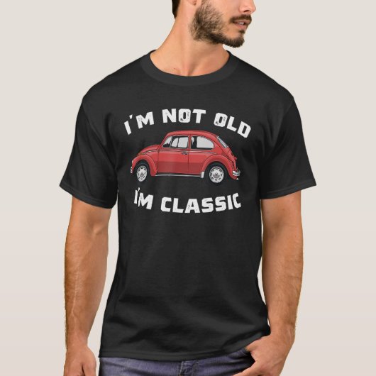 Classic Car Cool Graphic gifts Funny Ik ben niet o T-shirt (Voorkant)