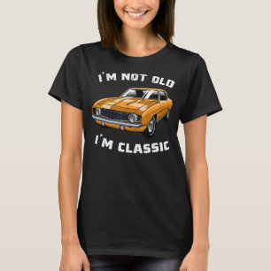 Classic Car Cool Graphic gifts Funny Ik ben niet o T-shirt