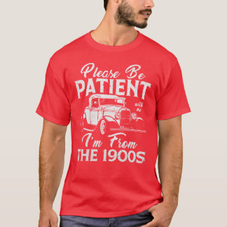 Classic Cars Saying Please Be Patient With Me girl T-shirt